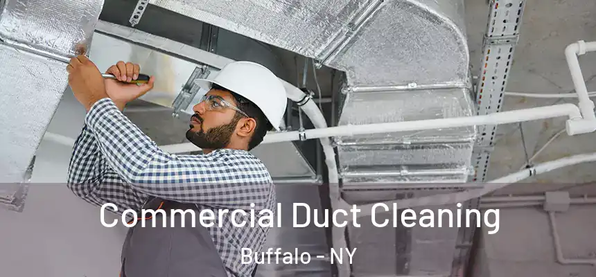 Commercial Duct Cleaning Buffalo - NY