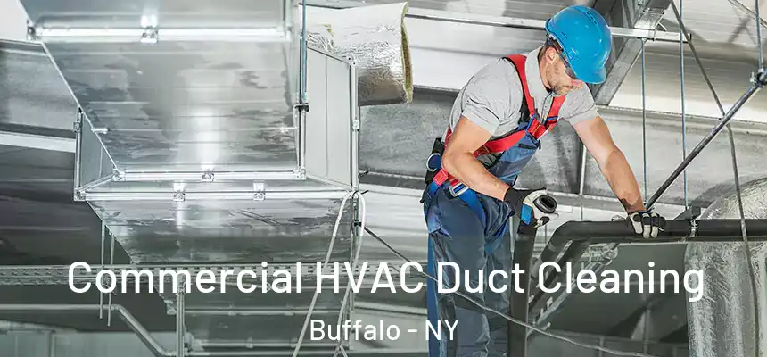 Commercial HVAC Duct Cleaning Buffalo - NY