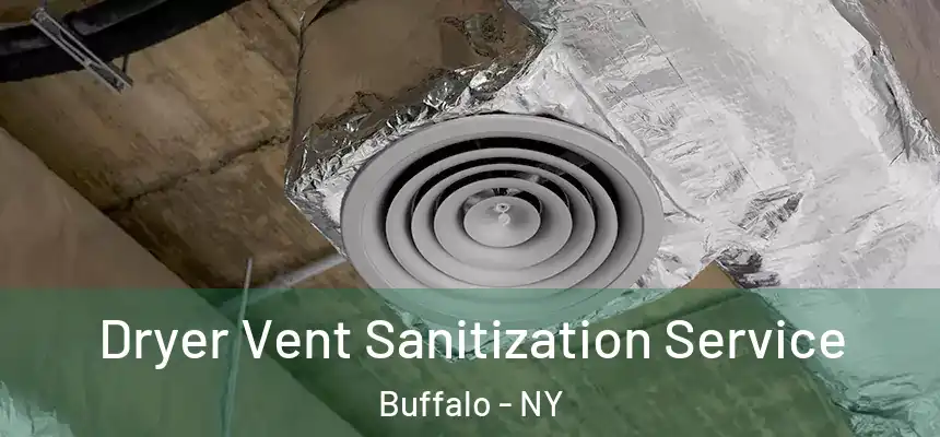 Dryer Vent Sanitization Service Buffalo - NY