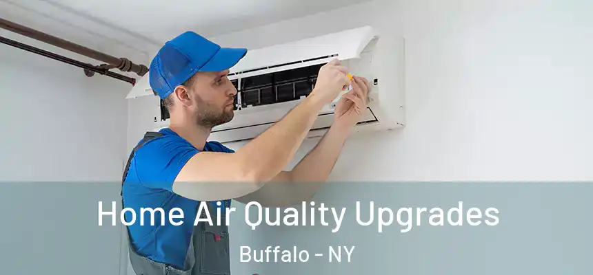 Home Air Quality Upgrades Buffalo - NY
