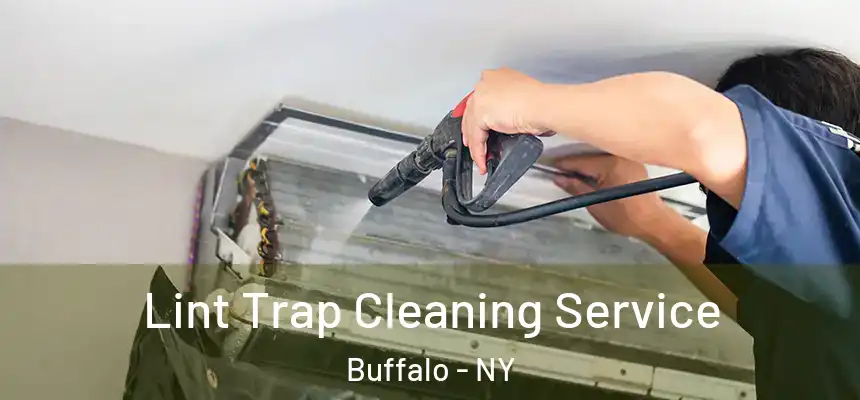 Lint Trap Cleaning Service Buffalo - NY