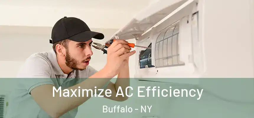 Maximize AC Efficiency Buffalo - NY
