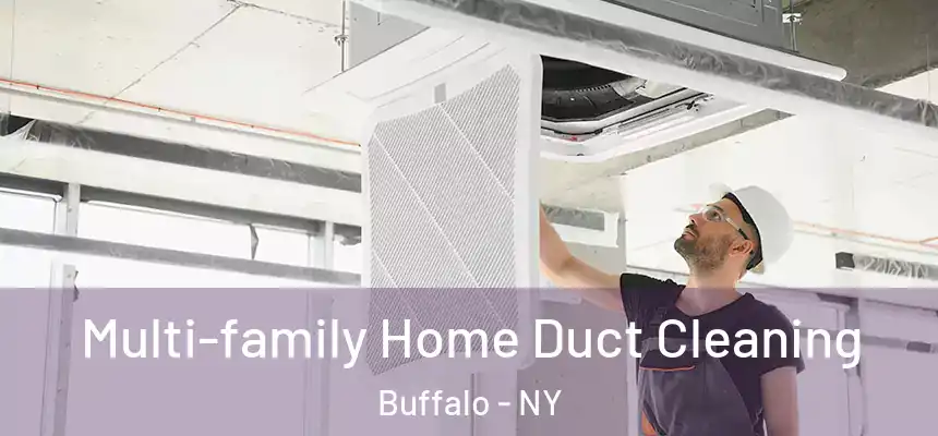 Multi-family Home Duct Cleaning Buffalo - NY