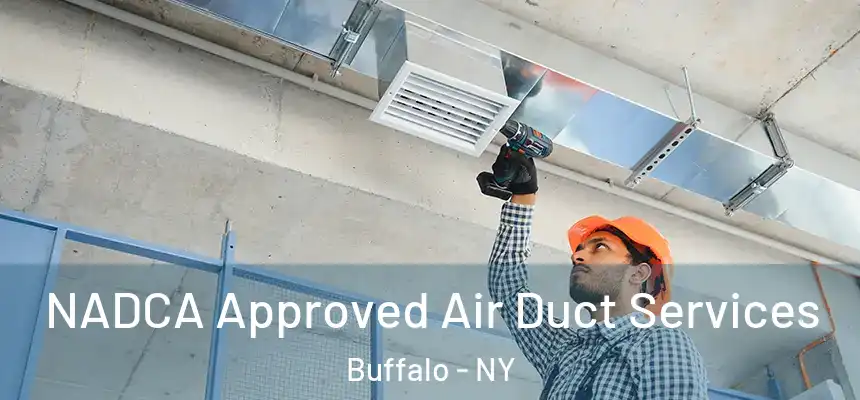 NADCA Approved Air Duct Services Buffalo - NY