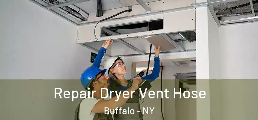 Repair Dryer Vent Hose Buffalo - NY